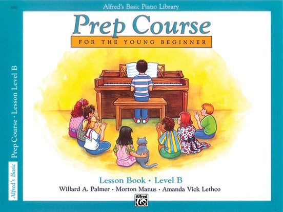 Alfred's Basic Piano Prep Course for the Young Beginners: Lesson Book B